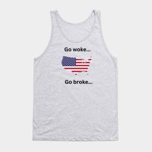 Go woke go broke. Drink Coors light Tank Top